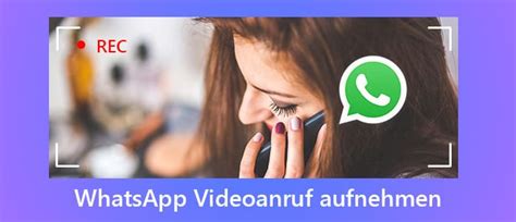 whatsapp videoanruf aufnehmen|WhatsApp Videoanruf aufnehmen